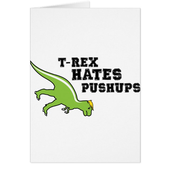 T-rex Hates Pushups (Front)