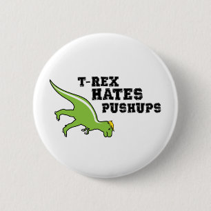 T-rex Hates Pushups 2 Inch Round Button