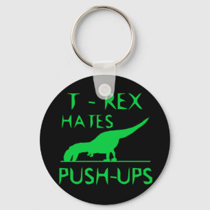 T REX HATES PUSHUPS Funny Dino Design Keychain