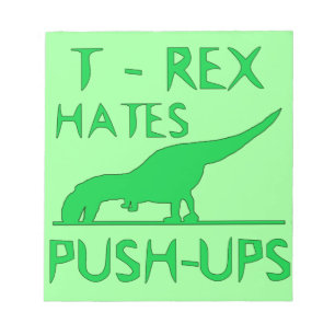 T REX HATES PUSHUPS Funny Dino Design Notepad