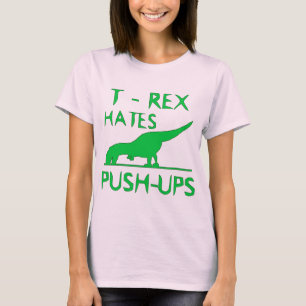 T REX HATES PUSHUPS Funny Dino Design T-Shirt