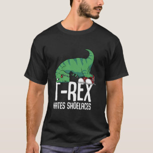 T Rex Hates Shoelaces Short Arms Dino Lover Funny T-Shirt