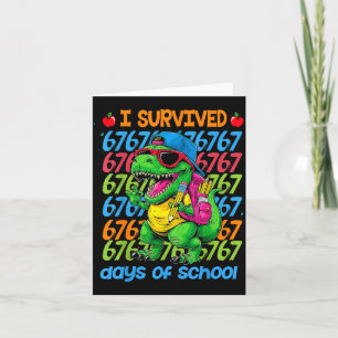 T-rex I Survived 67 Days Of School Six Seven Meme Card