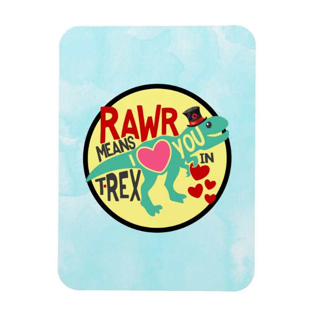 T-Rex in a Top Hat Rawr Means I Love You Funny Magnet (Vertical)