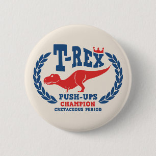 T-Rex Loves Push-Ups 2 Inch Round Button