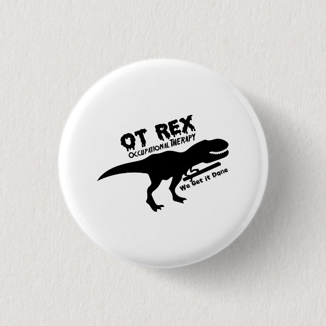 T-Rex Occupational Therapy Funny Gift For OT 1 Inch Round Button (Front)
