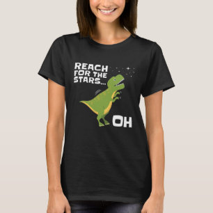 T-Rex Reach for the Stars Funny Short Arms T-Shirt