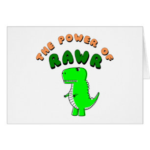 T-Rex The Power Of RAWR