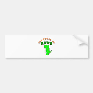 T-Rex The Power Of RAWR Bumper Sticker
