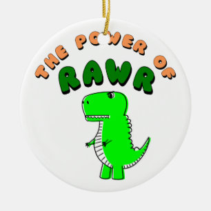 T-Rex The Power Of RAWR Ceramic Ornament