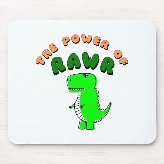 T-Rex The Power Of RAWR Mouse Pad (Front)