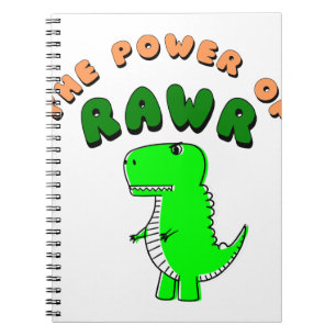 T-Rex The Power Of RAWR Notebook