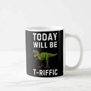 T-Riffic Day Mug - Funny T-Rex Coffee Mug