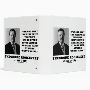 T. Roosevelt Prize Chance Work Hard Work Doing Binder