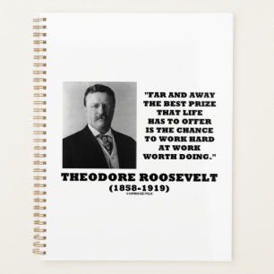 T. Roosevelt Prize Chance Work Hard Worth Doing Planner