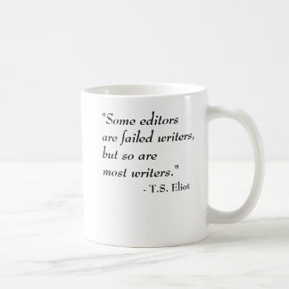 T.S. Eliot quote - Writers Coffee Mug