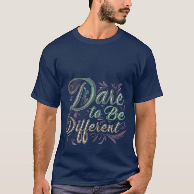 T-shir Dare to Be Different Tee confidance (Front)