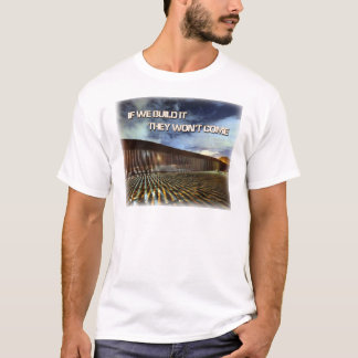 T-shirt 001 si nous le construisons ils ne viendra pas