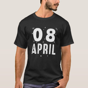 T-shirt 08 Avril Fête Anniversaire Occasions spéciales pou