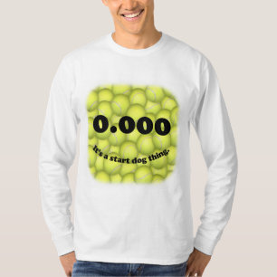 T-shirt 0,000, le début parfait, c'est une chose de chien
