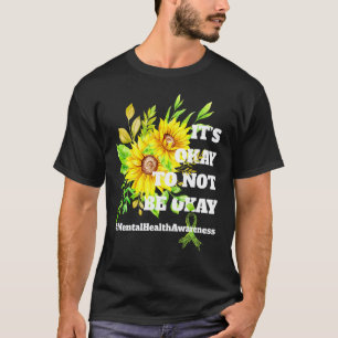 T-shirt 0 C'est Okay Pour Ne Pas Être Okay Tournesol Santé