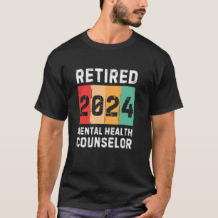 T-shirt 0 Conseiller en santé mentale à la retraite 2024 R