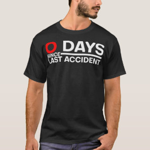 T-shirt 0 Days Since Last Accident classique 2