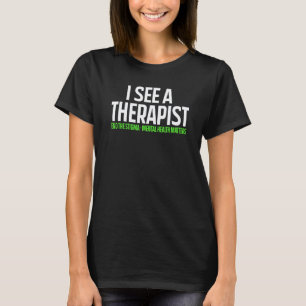 T-shirt 0 Je consulte un thérapeute pour mettre fin à la s