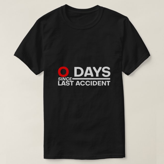 T-shirt 0 Jours depuis l'accident Dernier 3 (Design devant)