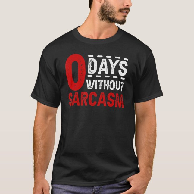 T-shirt 0 Jours Sans Sarcasme Citation Sarcastique (Devant)