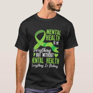 T-shirt 0 La santé mentale n'est pas tout mais sans