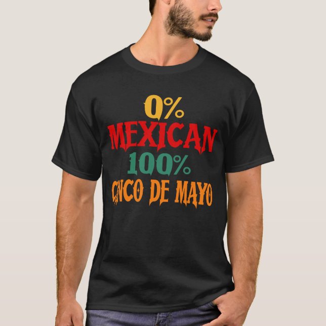 T-shirt 0% Mexicain 100% Cinco De Mayo Drôle (Devant)