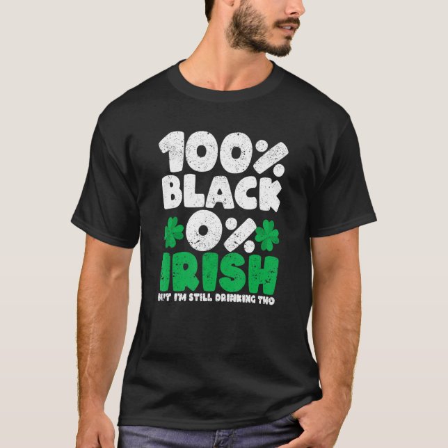 T-shirt 100 Black 0 Irish But I'm Still Drinking Tho Shamr (Devant)