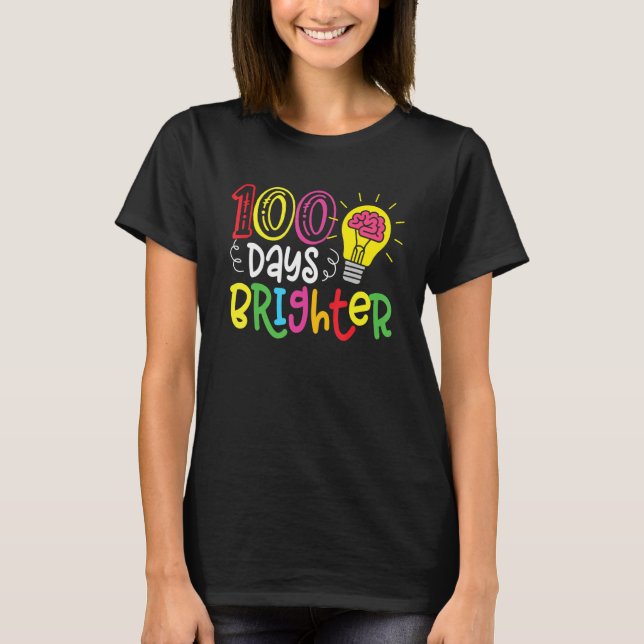 T-shirt 100 Days Brighter Teachers & Students 100th Day Of (Devant)