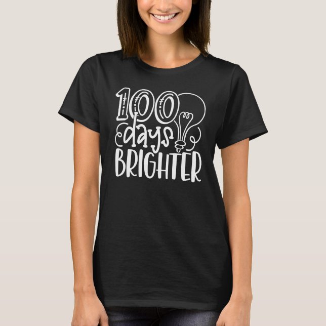 T-shirt 100 Days Brighter Teachers & Students 100th Day Of (Devant)