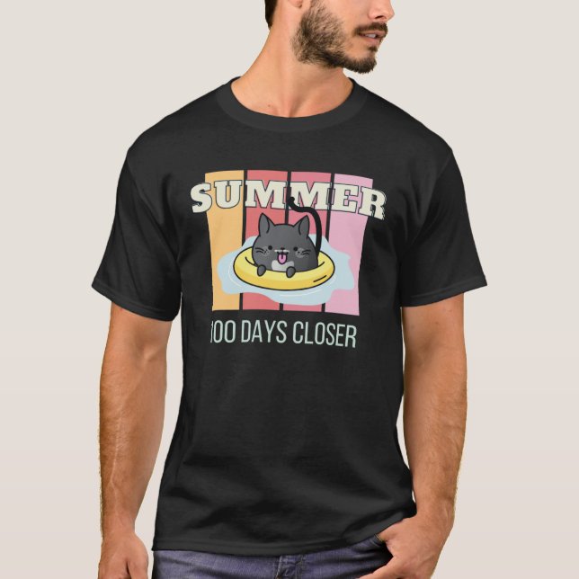 T-shirt 100 Days Closer to Summer  Tuxedo Cat Vacation Coz (Devant)