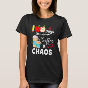 T-shirt 100 Days Of Coffee And Chaos 100e Day Of School F