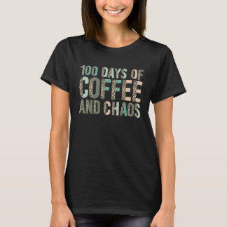 T-shirt 100 Days Of Coffee And Chaos 100th Day Of School