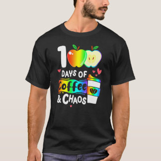 T-shirt 100 Days Of Coffee And Chaos Happy 100th Day Schoo