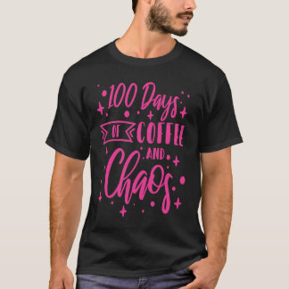 T-shirt 100 Days Of Coffee and Chaos School Teacher  1