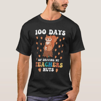 T-shirt 100 Days Of Driving My Teacher Nuts 100th Day Of S