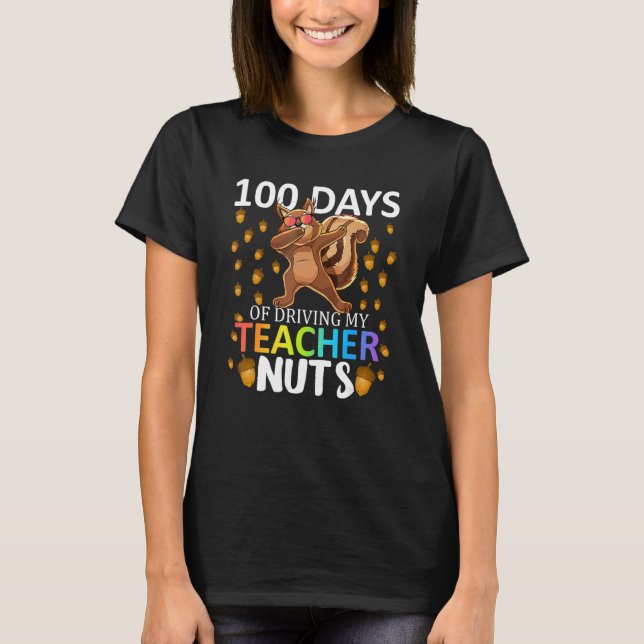 T-shirt 100 Days Of Driving My Teacher Nuts 100th Day Of S (Devant)