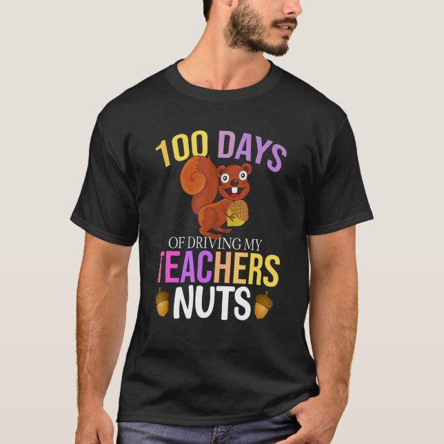 T-shirt 100 Days of Driving My Teacher Nuts Squirrel Schoo (Devant)