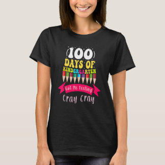 T-shirt 100 Days Of Kindergarten Got Me Feeling Cray Cray_