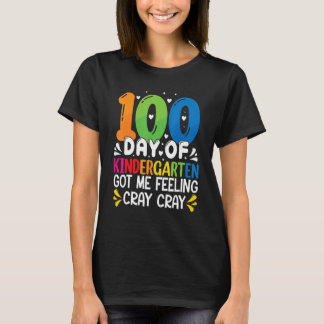 T-shirt 100 Days Of Kindergarten Got Me Feeling Cray Cray