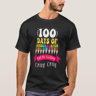 T-shirt 100 Days Of Kindergarten Got Me Feeling Cray Cray_