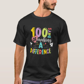 T-shirt 100 Days Of Making A Difference Happy 100th Day Of