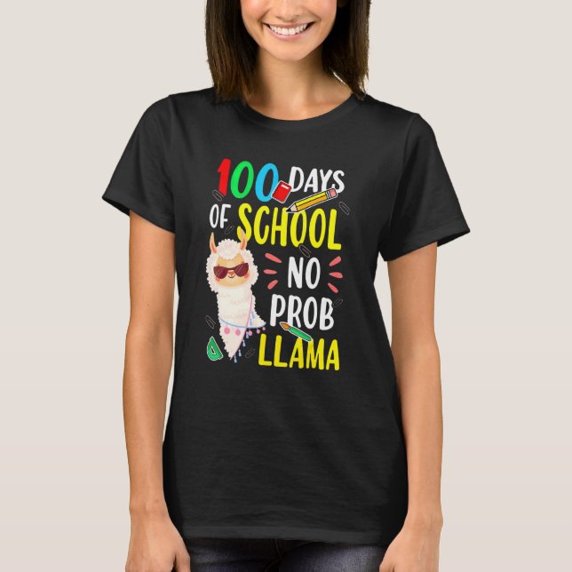 T-shirt 100 Days Of School No Prob Llama Funny Llama Sayin (Devant)