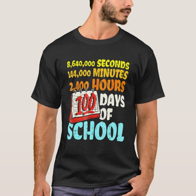 T-shirt 100 Days Of School Seconds Minutes Hours 100th Day (Devant)