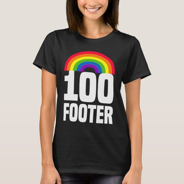 T-shirt 100 Footer  Lesbian Pride Homosexuality LGBTQ Gay  (Devant)